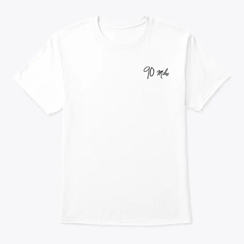 90 Miles T-Shirt